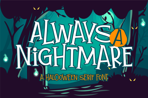 Always a Nightmare: A Whimsical Serif Font for Distinctive Branding