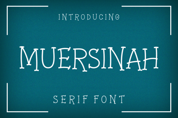 Muersinah Typeface: A Unique Serif for Handmade Branding